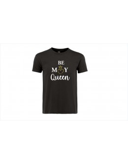 T-Shirts / Be My Qeen 